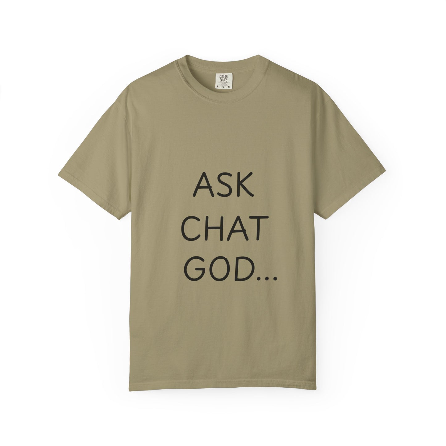 Casual Inspirational T-Shirt - Ask Chat God - Unisex Tee for Everyday Wear, Gift for Tech Lovers, Unique Clever Quote Top