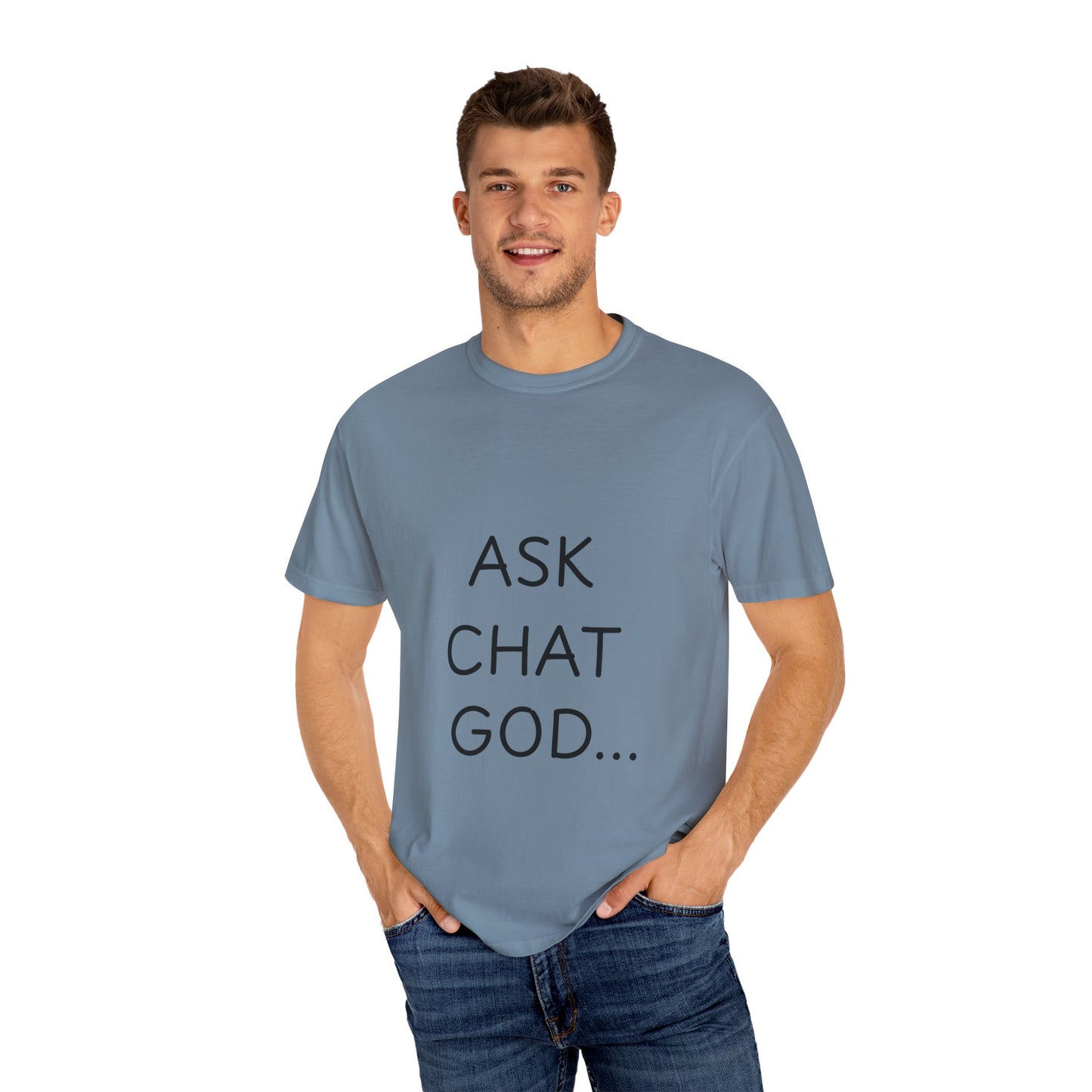Casual Inspirational T-Shirt - Ask Chat God - Unisex Tee for Everyday Wear, Gift for Tech Lovers, Unique Clever Quote Top