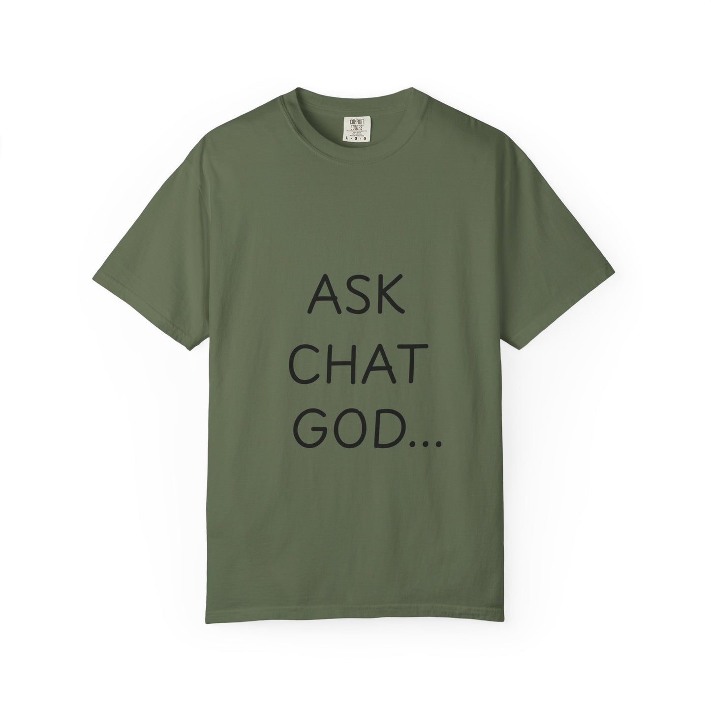 Casual Inspirational T-Shirt - Ask Chat God - Unisex Tee for Everyday Wear, Gift for Tech Lovers, Unique Clever Quote Top