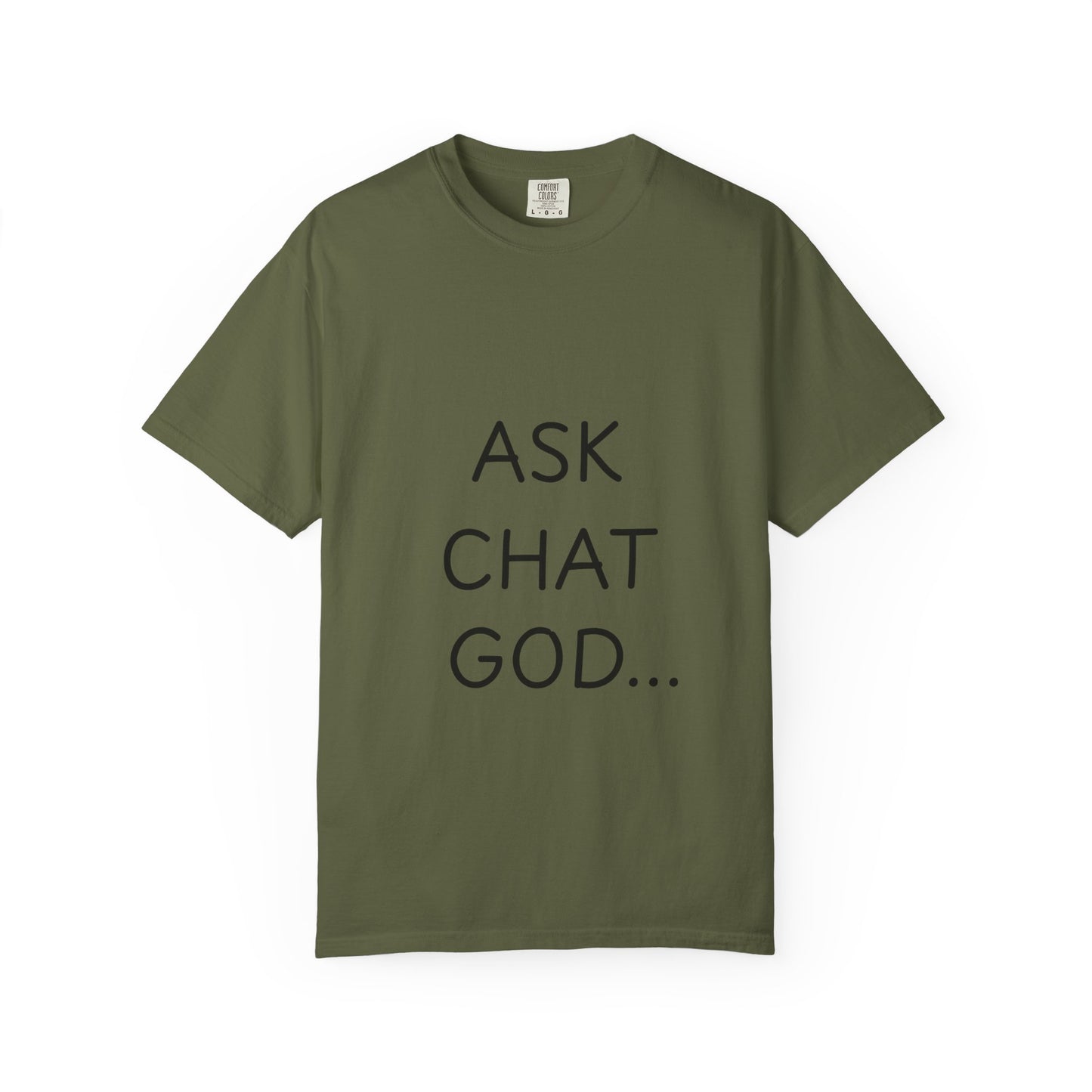 Casual Inspirational T-Shirt - Ask Chat God - Unisex Tee for Everyday Wear, Gift for Tech Lovers, Unique Clever Quote Top